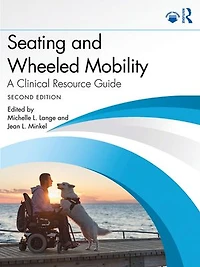 Seating And Wheeled Mobility: A Clinical Resource Guide