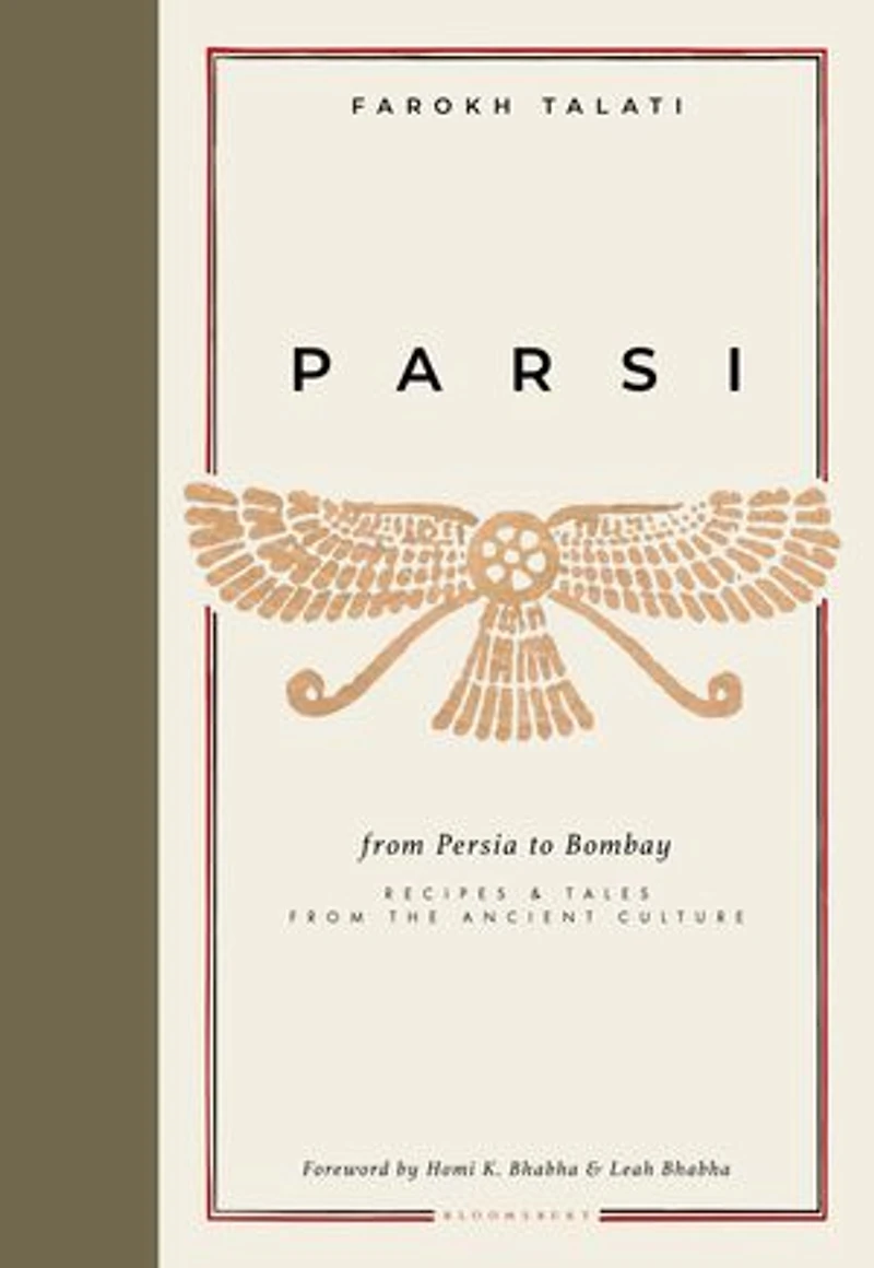 Parsi: from Persia to Bombay: Recipes & Tales the Ancient Culture