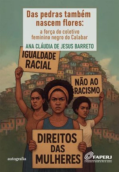 Das pedras também nascem flores: a força do coletivo feminino negro do Calabar