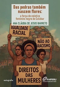 Das pedras também nascem flores: a força do coletivo feminino negro do Calabar