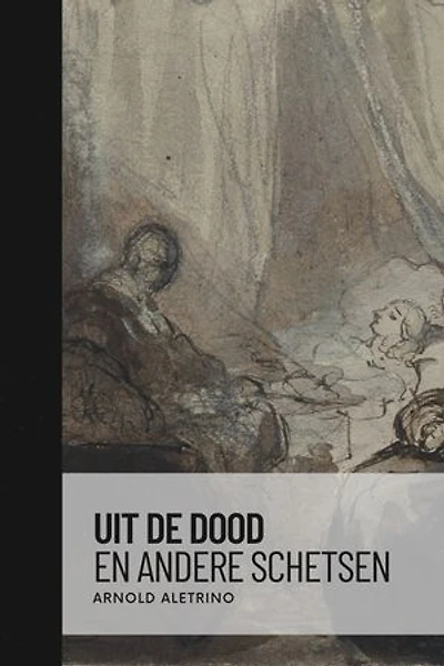 Uit de dood en andere schetsen