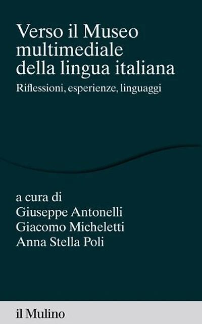 Verso il museo multimediale della lingua italiana: Riflessioni, esperienze, linguaggi