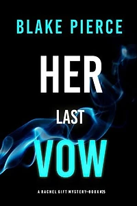 Her Last Vow (A Rachel Gift FBI Suspense Thriller—Book 25)