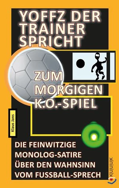 Yoffz der Trainer spricht zum morgigen K.o.-Spiel: Die feinwitzige Monolog-Satire über den Wahnsinn vom Fußball-Sprech