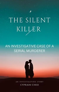 The Silent Killer: An Investigative Story of Murder