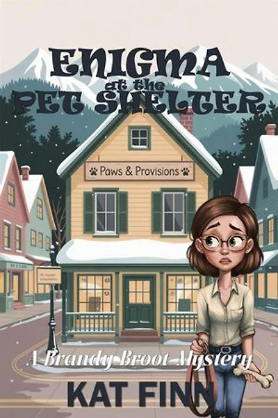 Enigma at the Pet Shelter: A Brandy Broot Mystery, #3
