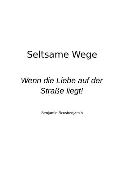 Seltsame Wege: Wenn man seine Liebe auf der Straße findet!