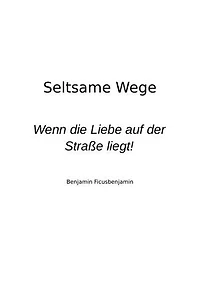Seltsame Wege: Wenn man seine Liebe auf der Straße findet!