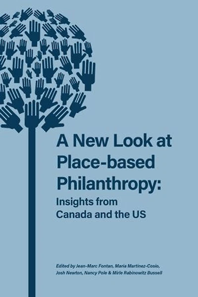 A New Look at Place-based Philanthropy: Insights from Canada and the US
