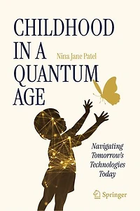Childhood a Quantum Age: Navigating Tomorrow's Technologies Today