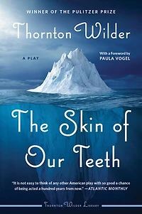 The Skin of Our Teeth: A Play