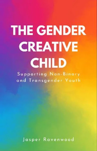 The Gender Creative Child: Supporting Non-Binary and Transgender Youth