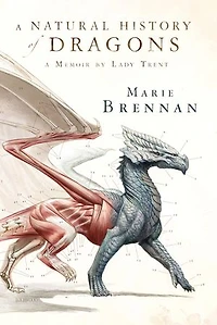 A Natural History of Dragons: Memoir by Lady Trent