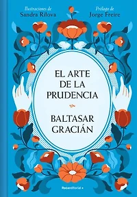El arte de la prudencia (edición ilustrada): Aforismos esenciales para una vida de éxito