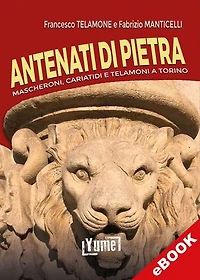 Antenati di pietra: Mascheroni, telamoni e cariatidi a Torino
