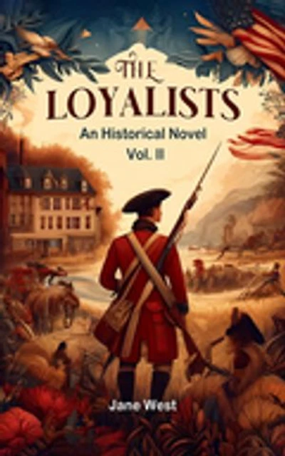 The loyalists An Historical Novel Vol. II