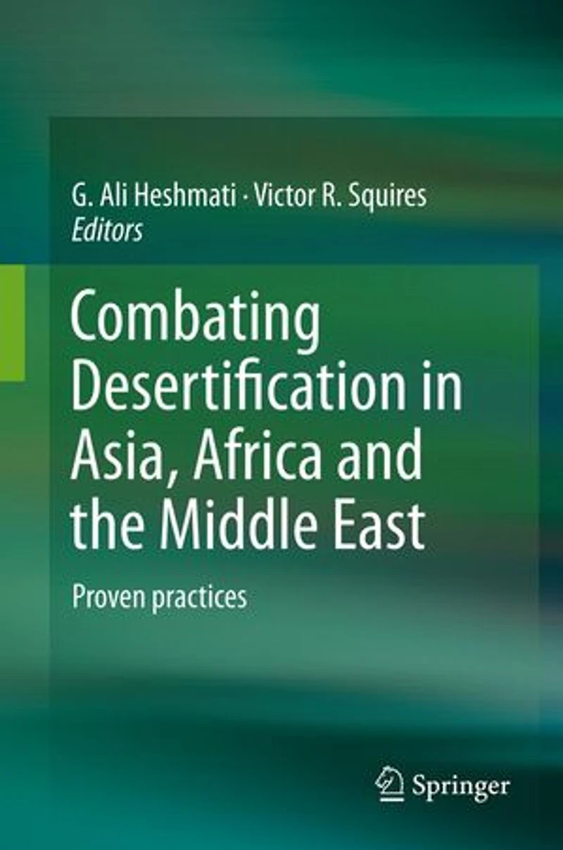 Combating Desertification Asia, Africa And The Middle East: Proven Practices