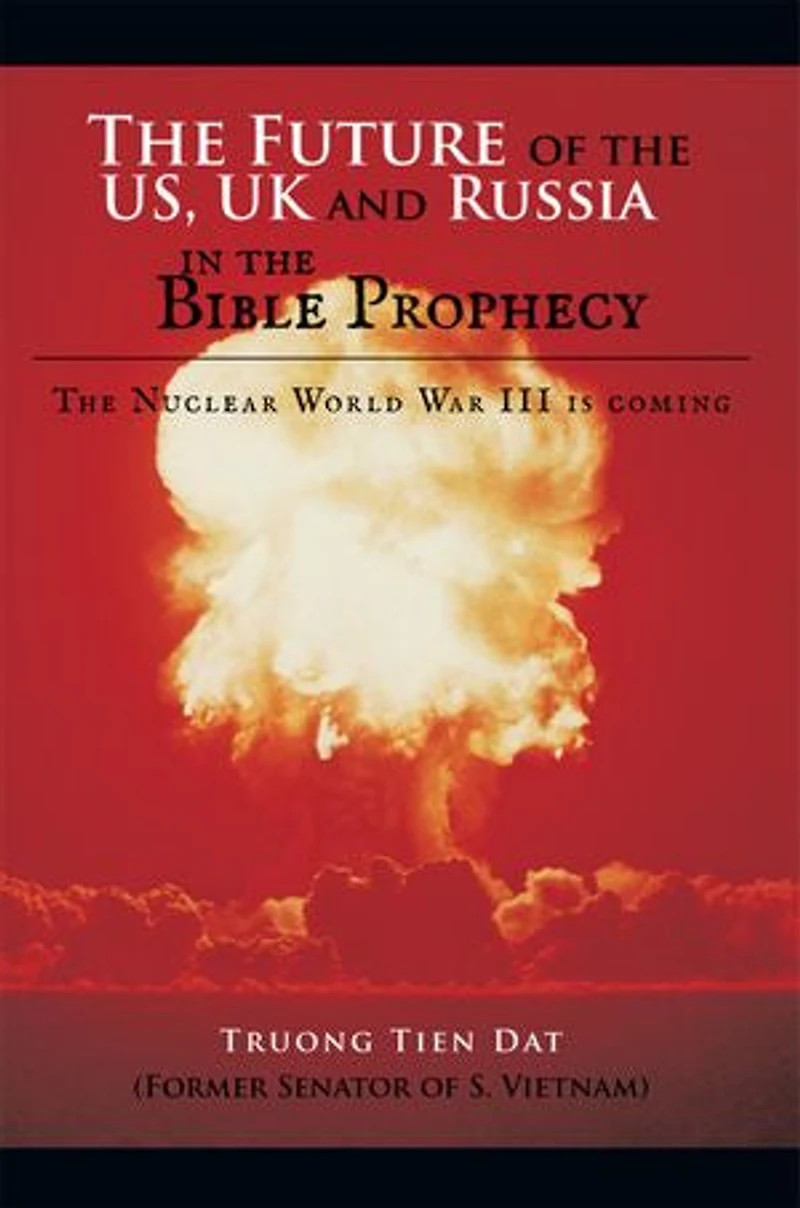 The Future Of Us, Uk And Russia Bible Prophecy: Nuclear World War Iii Is Coming
