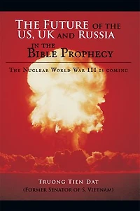 The Future Of Us, Uk And Russia Bible Prophecy: Nuclear World War Iii Is Coming