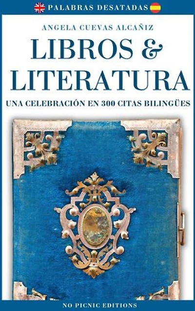 Libros & Literatura. Una Celebración en 300 Citas Bilingües: Palabras Desatadas, #1