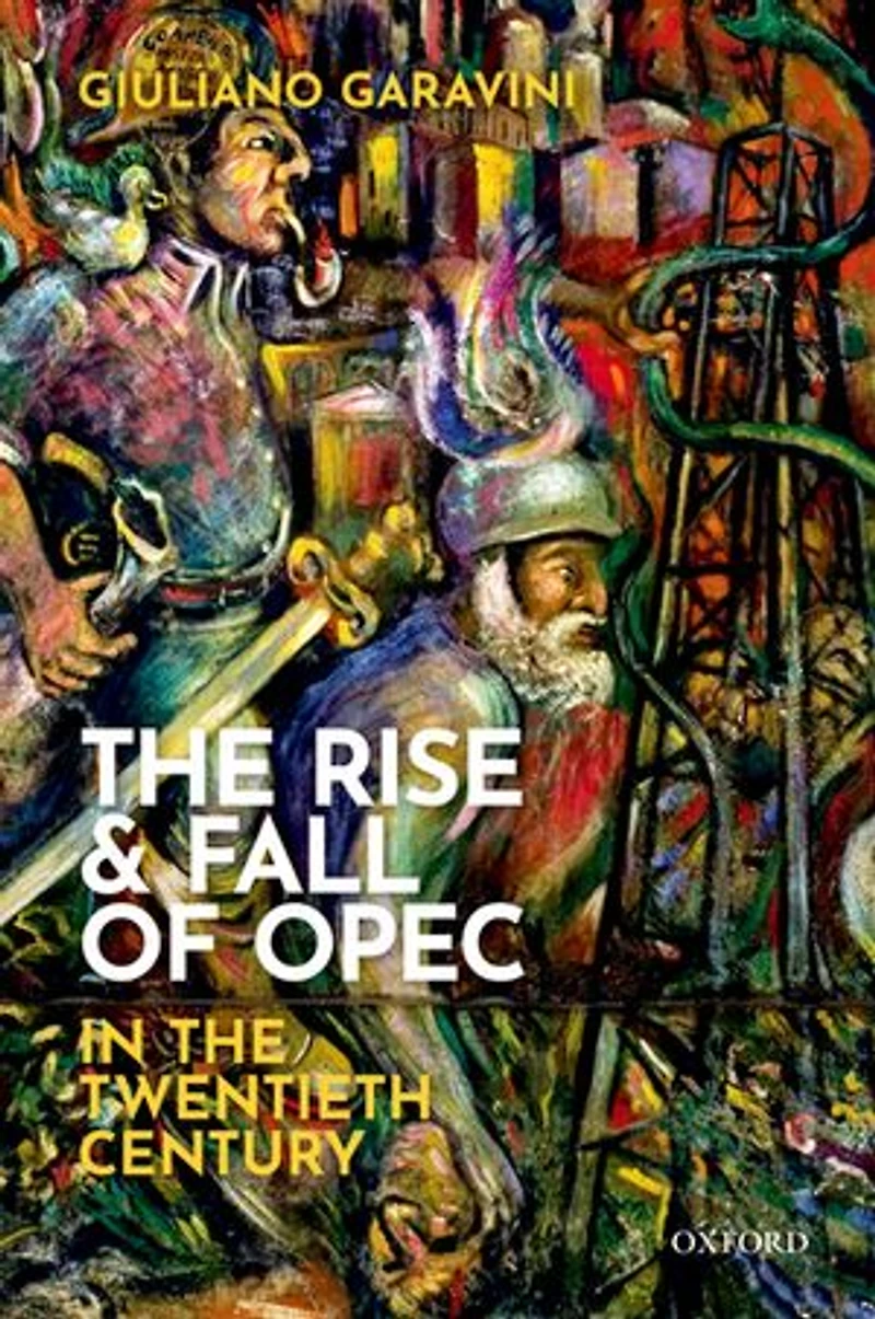 the Rise and Fall of OPEC Twentieth Century