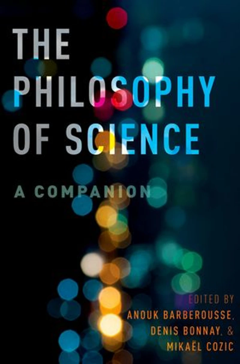 The Philosophy of Science: A Companion