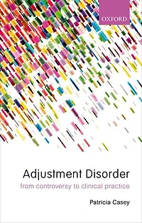 Adjustment Disorders: From Controversy to Clinical Practice