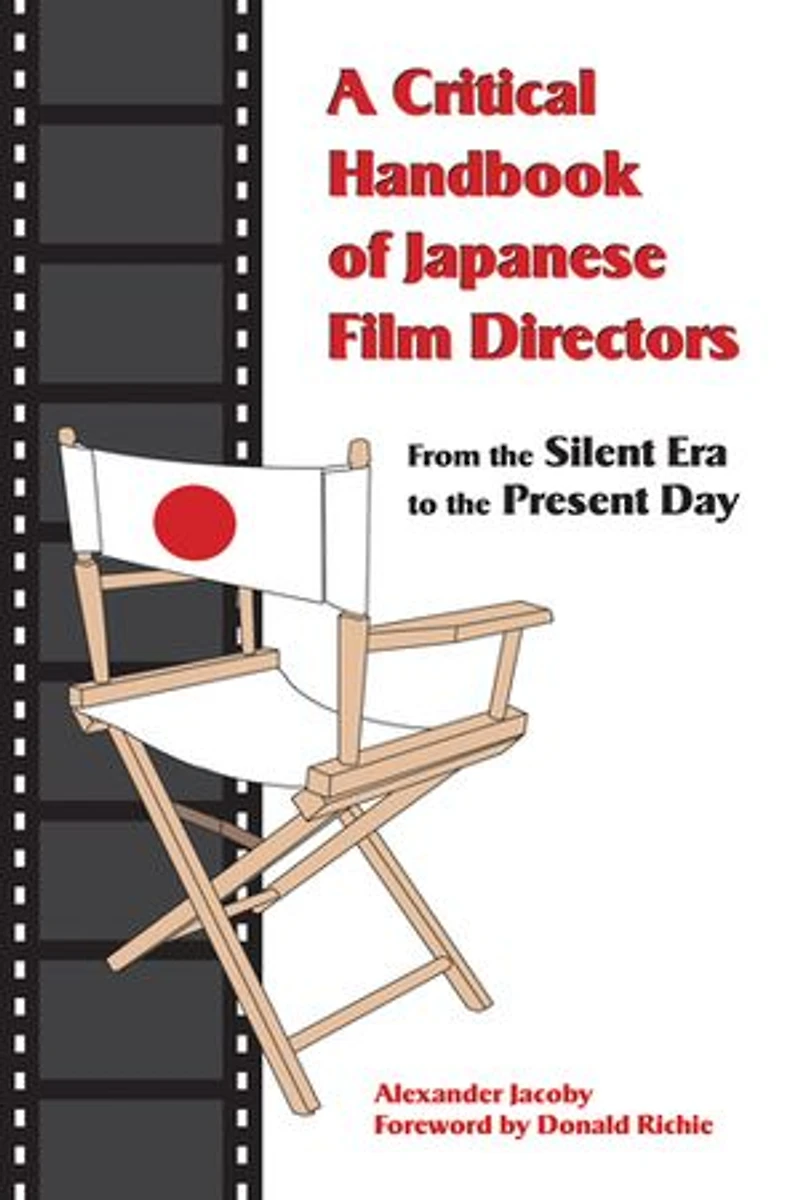 A Critical Handbook of Japanese Film Directors: From the Silent Era to Present Day