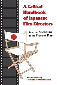 A Critical Handbook of Japanese Film Directors: From the Silent Era to Present Day
