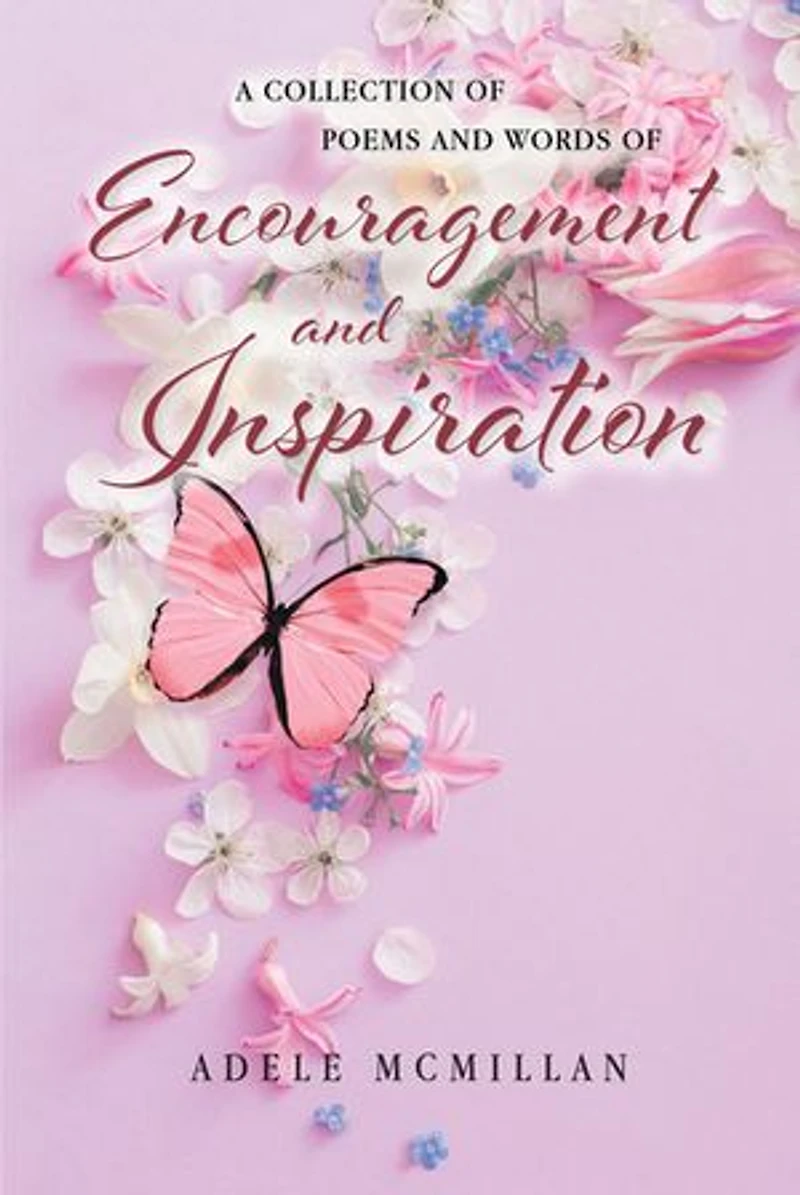 A Collection of Poems and Words Encouragement Inspiration