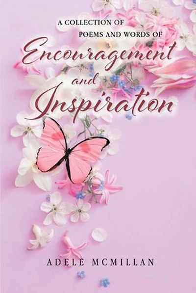 A Collection of Poems and Words Encouragement Inspiration