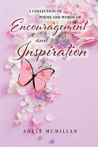 A Collection of Poems and Words Encouragement Inspiration