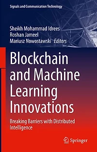 Blockchain and Machine Learning Innovations: Breaking Barriers with Distributed Intelligence