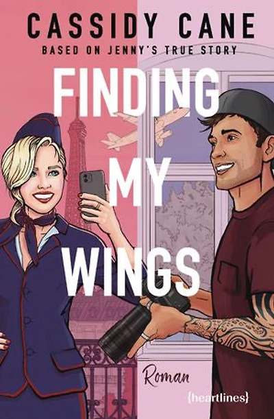 Finding My Wings – Based on Jenny's Story: True-Fiction-Roman - »Ich wollte die Geschichte nicht mehr aus der Hand legen!« Julia Hausburg, SPIEGEL-Bestsellerautorin