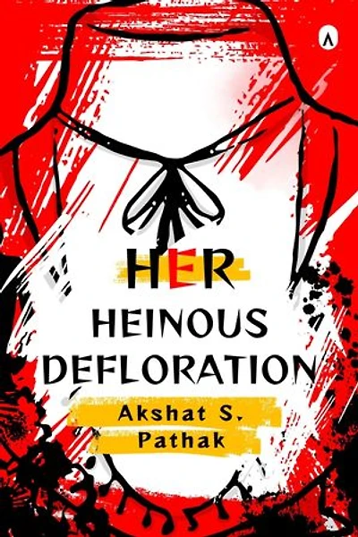 Her Heinous Defloration