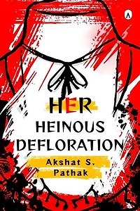 Her Heinous Defloration