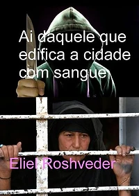Ai daquele que edifica a cidade com sangue: Instrução para o Apocalipse, #19