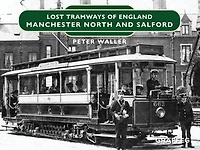 Lost Tramways of England: Manchester North and Salford