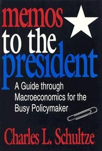 Memos to the President: A Guide through Macroeconomics for Busy Policymaker