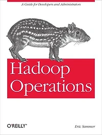 Hadoop Operations: A Guide For Developers And Administrators