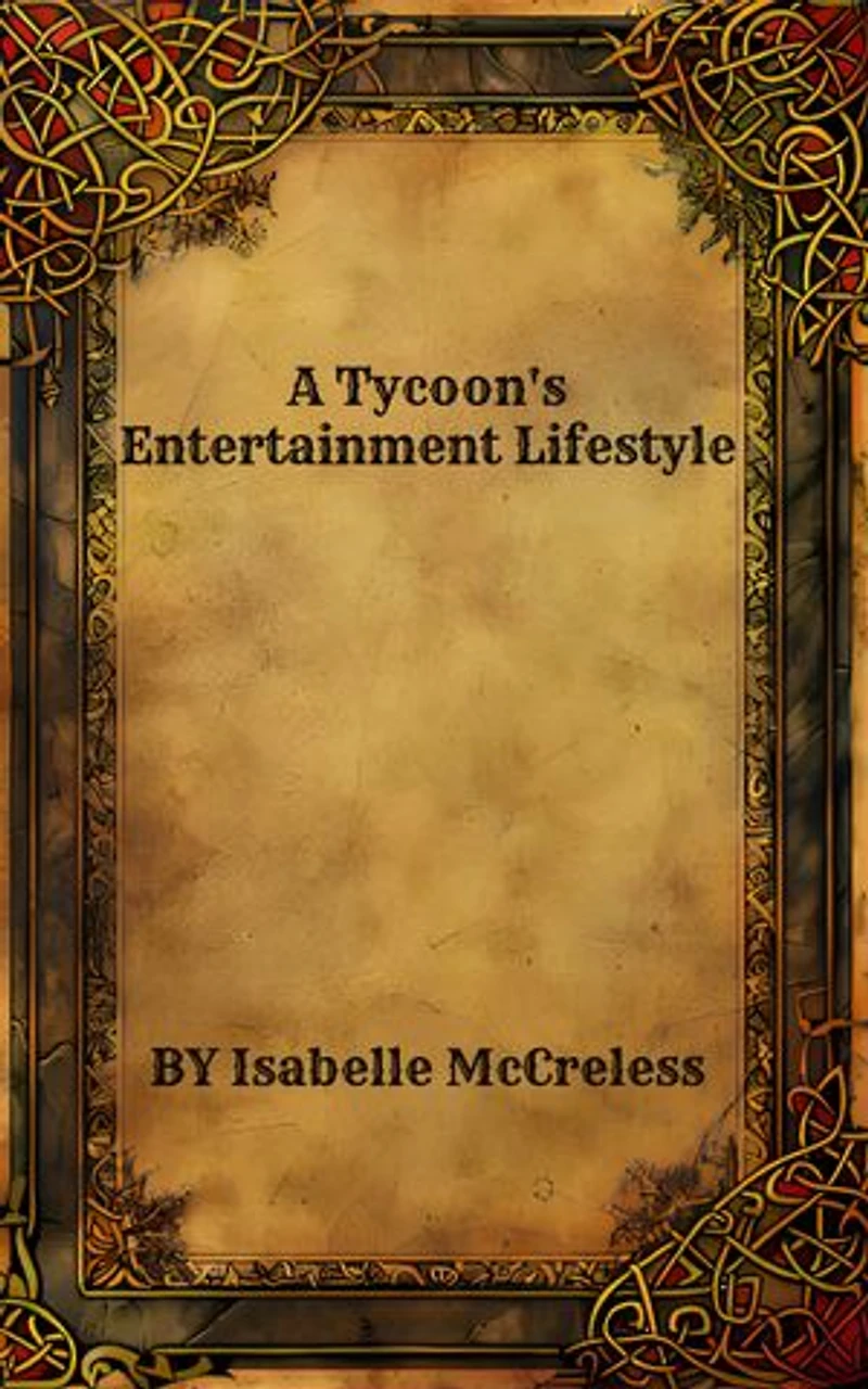A Tycoon's Entertainment Lifestyle