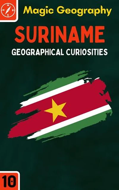 Suriname: Geographical Curiosities, #10