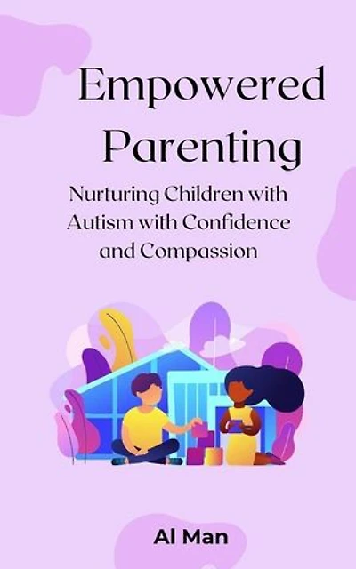 Empowered Parenting