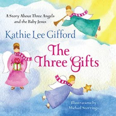 The Three Gifts: A Story About Three Angels and the Baby Jesus