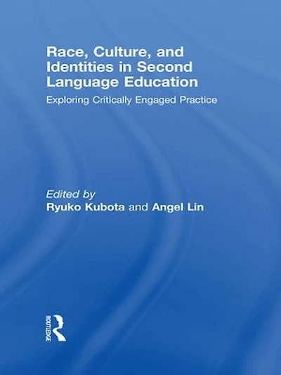 Race, Culture, and Identities Second Language Education: Exploring Critically Engaged Practice