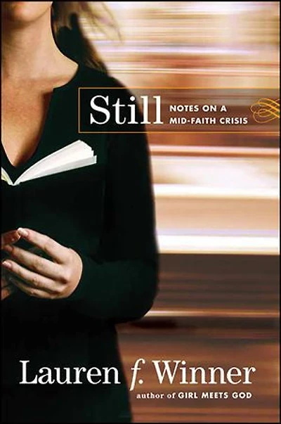 Still: Notes On A Mid-Faith Crisis