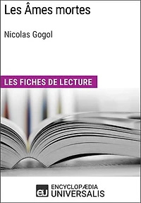 Les Âmes mortes de Nicolas Gogol: Les Fiches de lecture d'Universalis