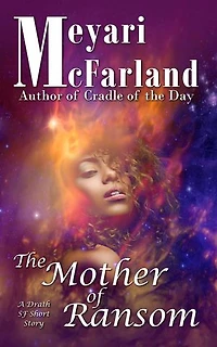 The Mother of Ransom: A Drath SF Short Story