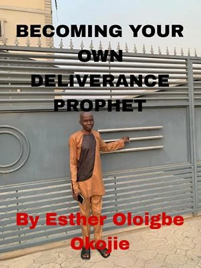 BECOMING YOUR OWN DELIVERANCE PROPHET