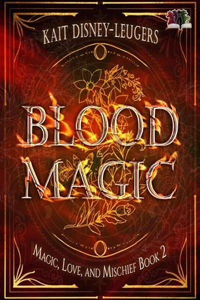 Blood Magic: Magic, Love, and Mischief, #2